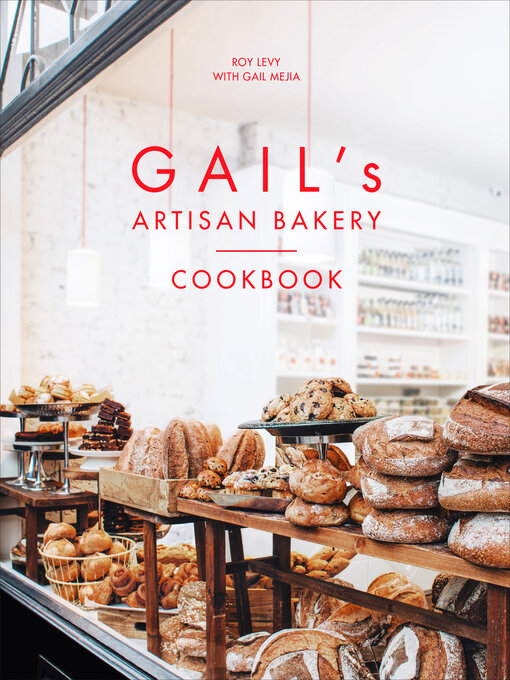 Title details for Gail's Artisan Bakery Cookbook by Roy Levy - Available